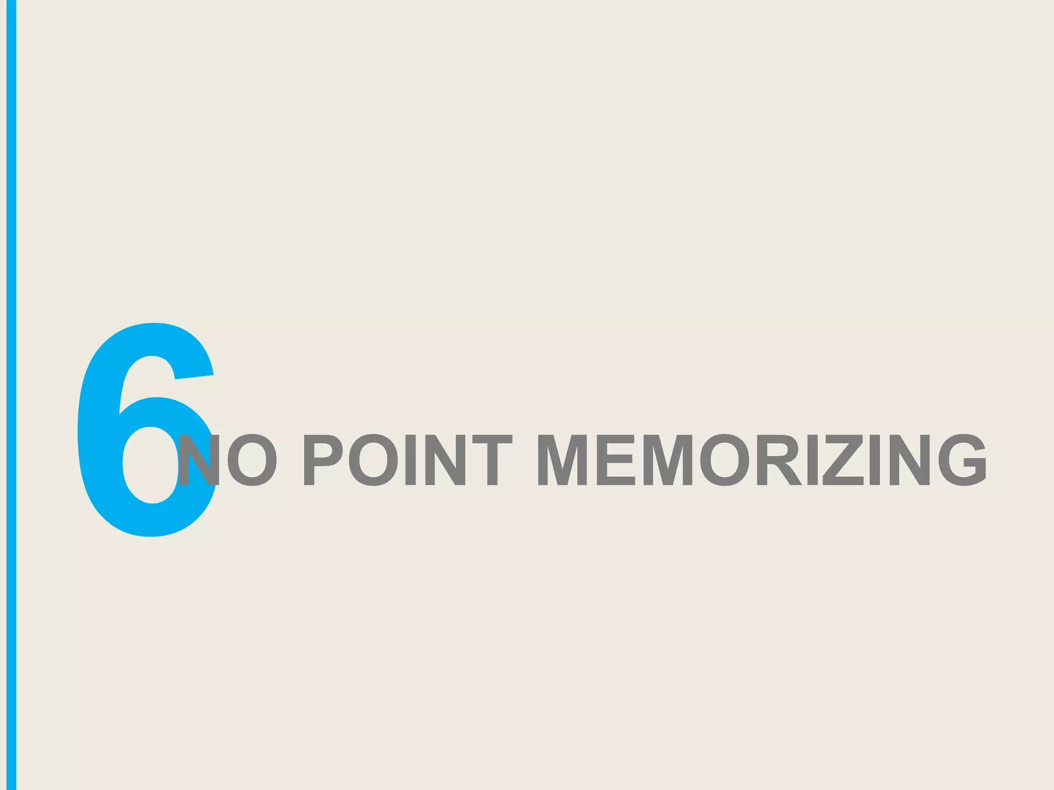6NO POINT MEMORIZING
 