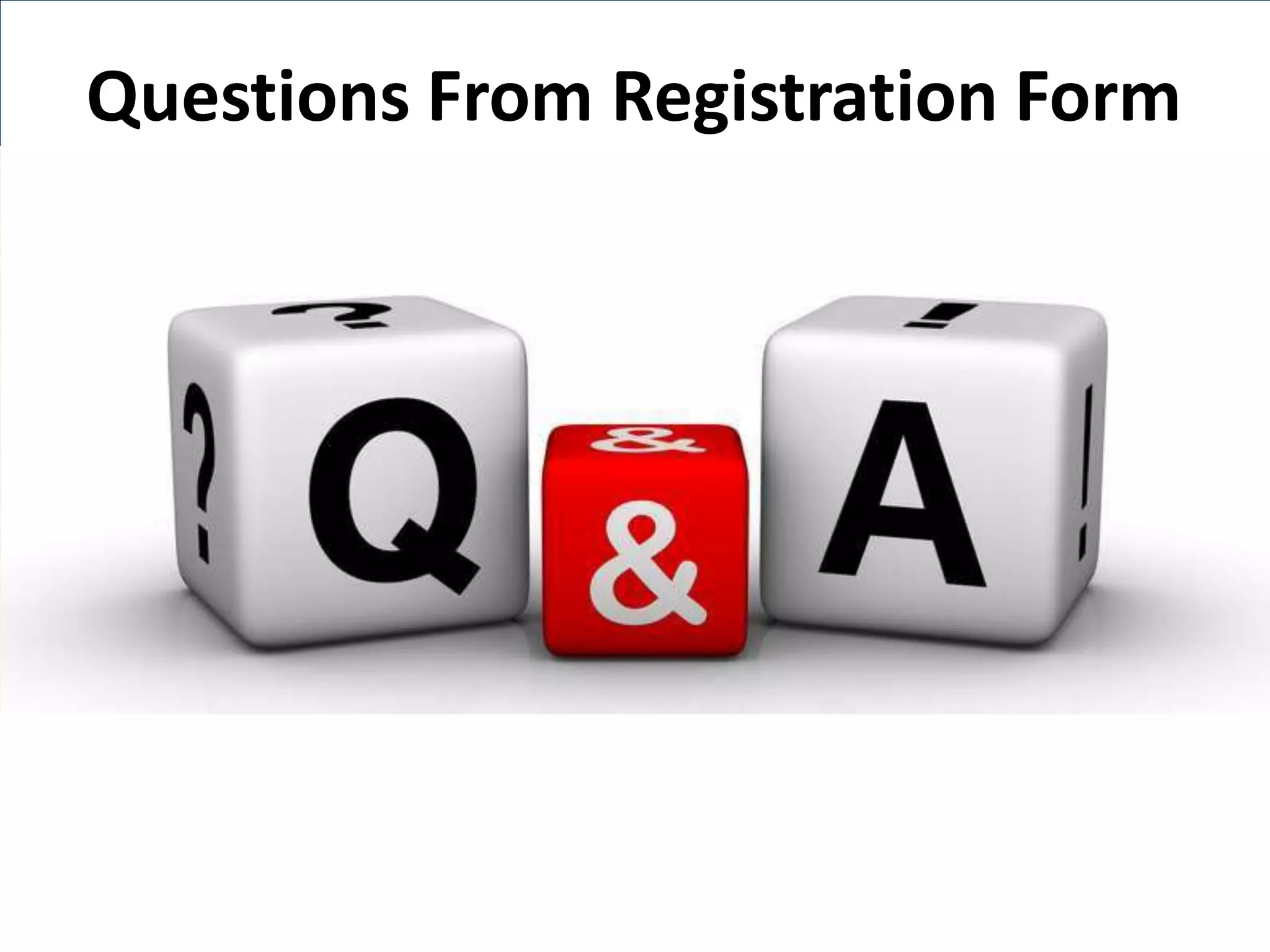 Questions From Registration Form
 