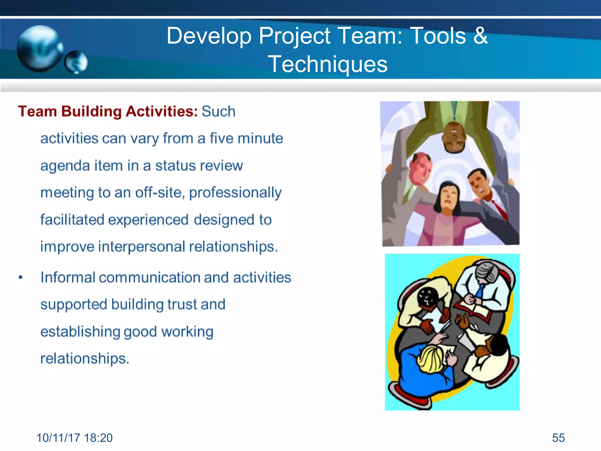 Develop Project Team: Tools &
Techniques
10/11/17 18:20 55
 