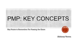 Key Points to Remember For Passing the Exam
Abhinay Verma
 