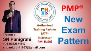 PMP Exam New Pattern - By SN Panigrahi