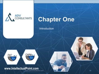 Chapter One
Introduction
www.IntellectualPoint.comwww.advconsultants.com 30
 