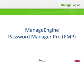 ManageEngine
Password Manager Pro (PMP)
 