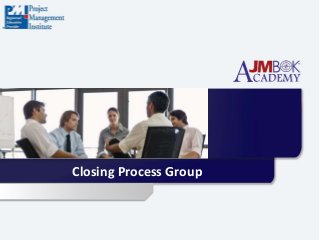 Closing Process Group

 