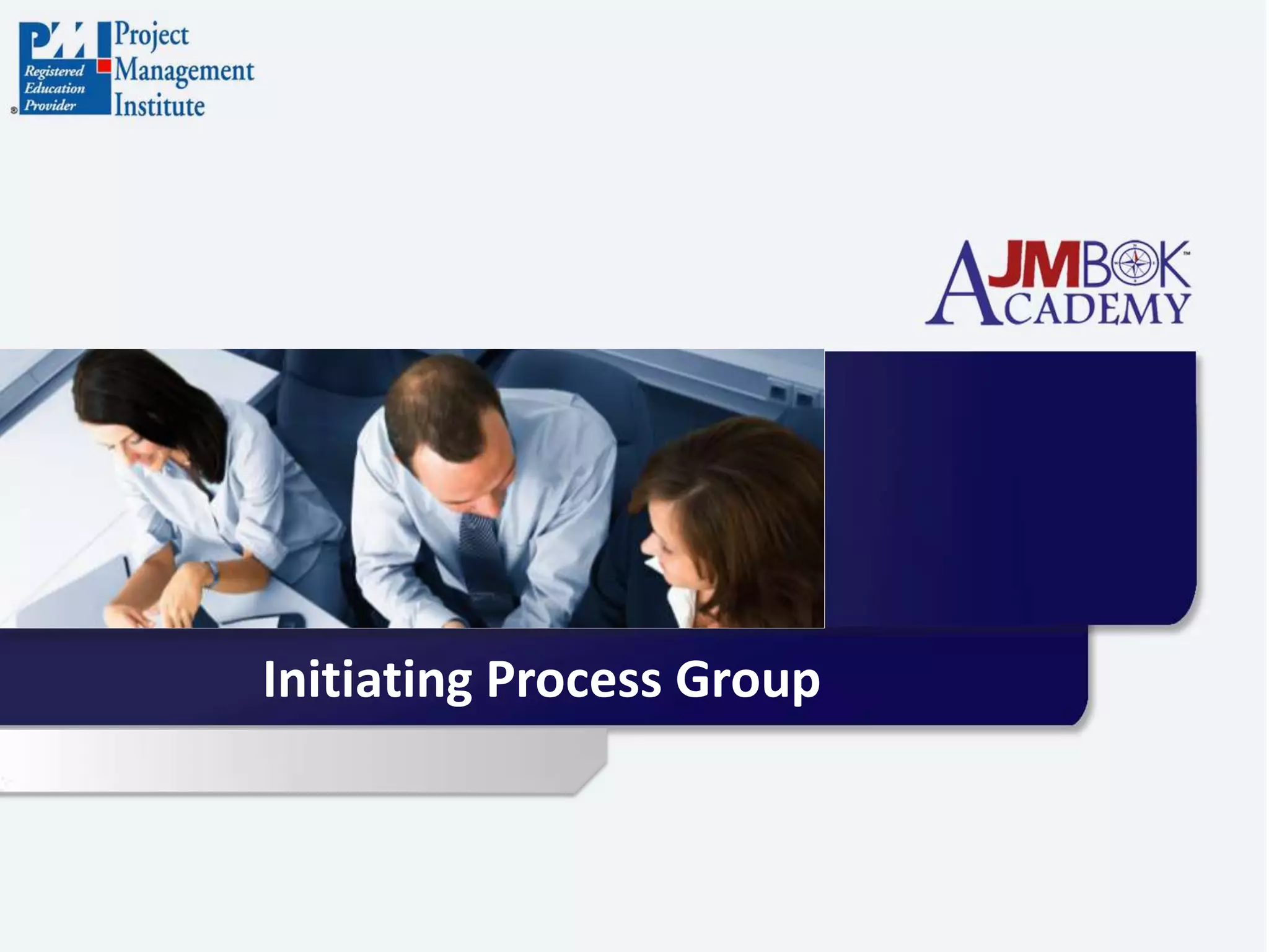 Project Management: Initiating Process Group - Lesson 1 | PPT
