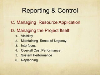 Reporting & ControlManaging the ScopeClient ExpectationsCommitments The VisionSpecificationsWork Package/ Activity Performance RequirementsChanges Documents