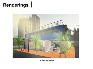 Renderings	
1. Entrance view	
 