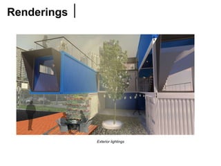 Renderings	
Exterior lightings	
 
