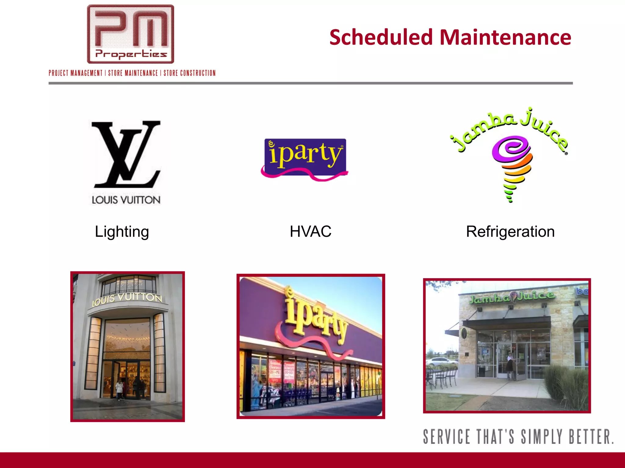 Scheduled Maintenance




Lighting   HVAC          Refrigeration
 