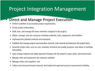 Project Integration Management
• Direct and Manage Project Execution
 