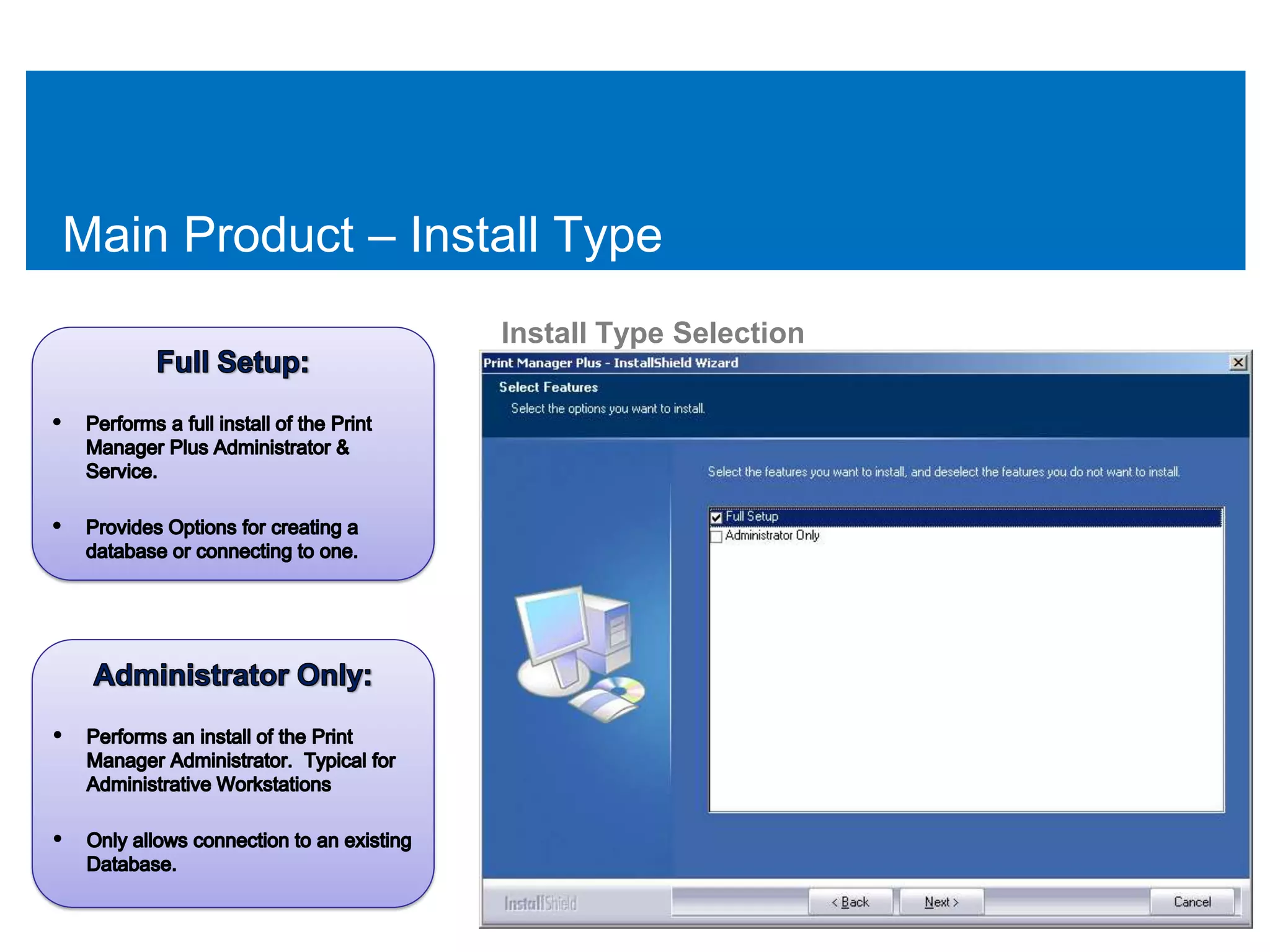 Main Product – Install Type
                   Install Type Selection
 