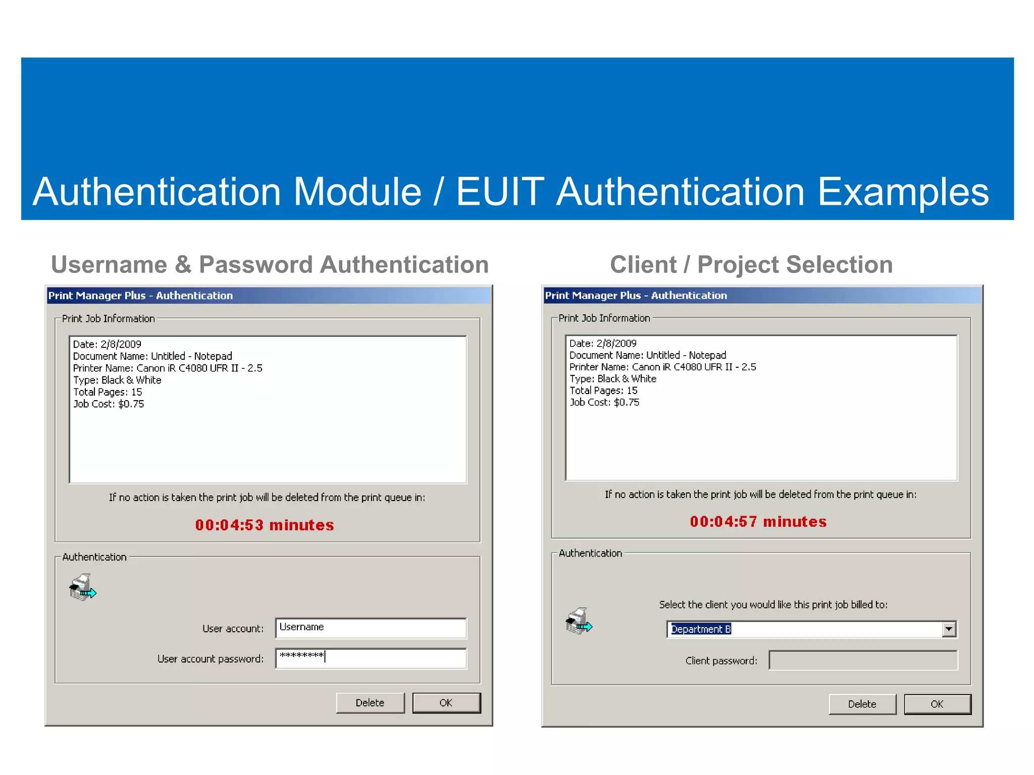 Authentication Module / EUIT Authentication Examples
Username & Password Authentication   Client / Project Selection
 