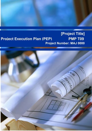 [Project Title]
Project Execution Plan (PEP) PMP T09
Project Number: MAJ 0000
 