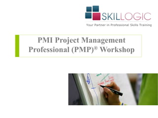 PMI Project Management
Professional (PMP)® Workshop
 