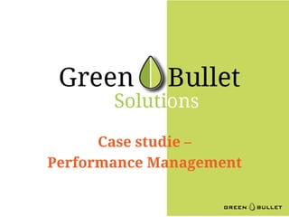 Case studie –
Performance Management
 