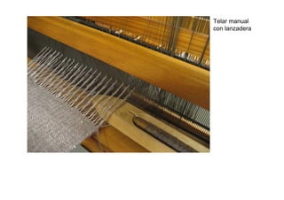 Telar manual
con lanzadera
 
