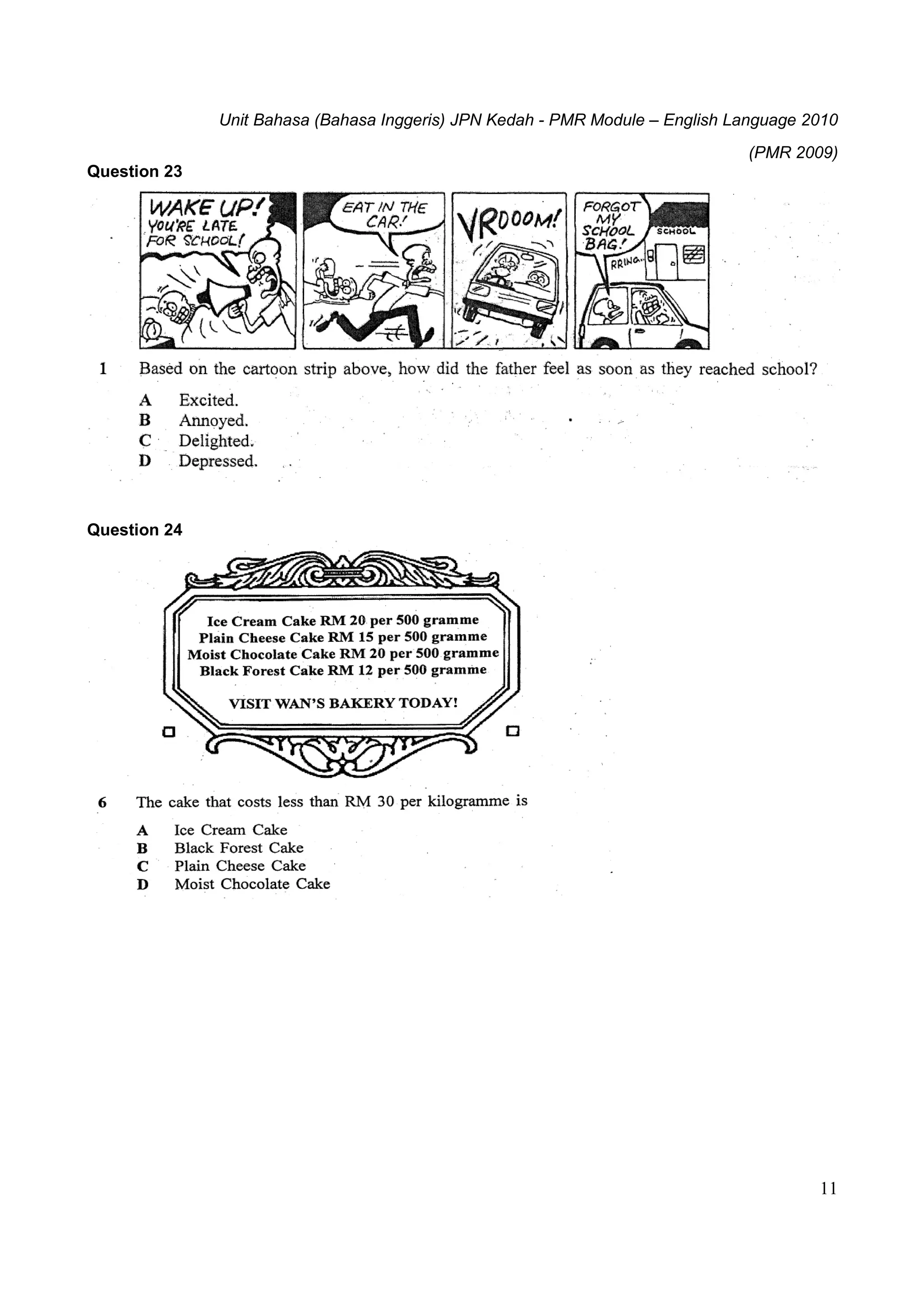 Unit Bahasa (Bahasa Inggeris) JPN Kedah - PMR Module – English Language 2010
11
(PMR 2009)
Question 23
Question 24
 