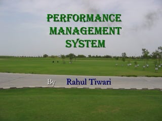 Performance  management System By   Rahul Tiwari 