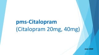 pms-Citalopram
(Citalopram 20mg, 40mg)
June 2020
 