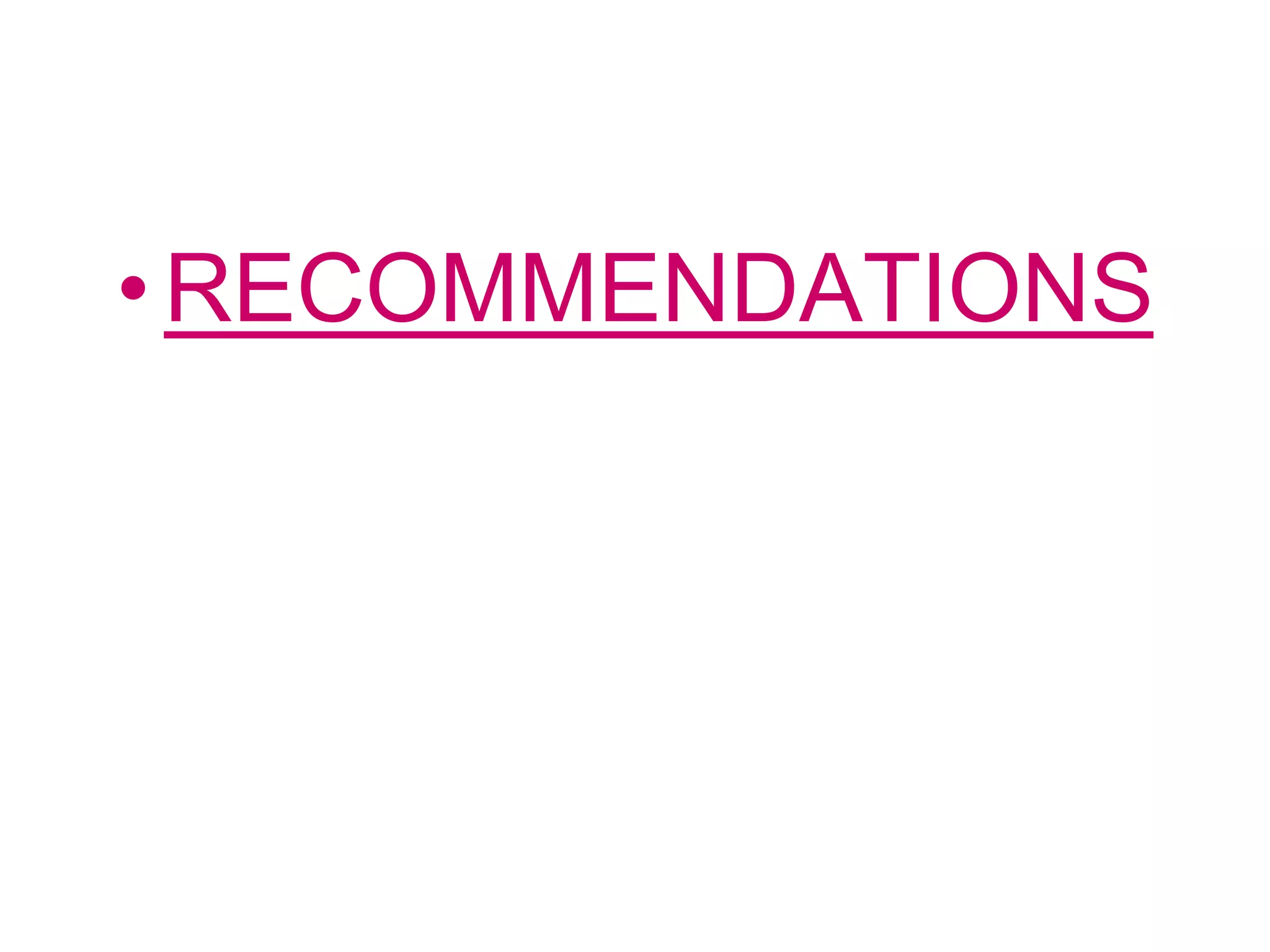 • RECOMMENDATIONS
 