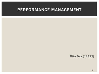 Mita Das (11392)
1
PERFORMANCE MANAGEMENT
 