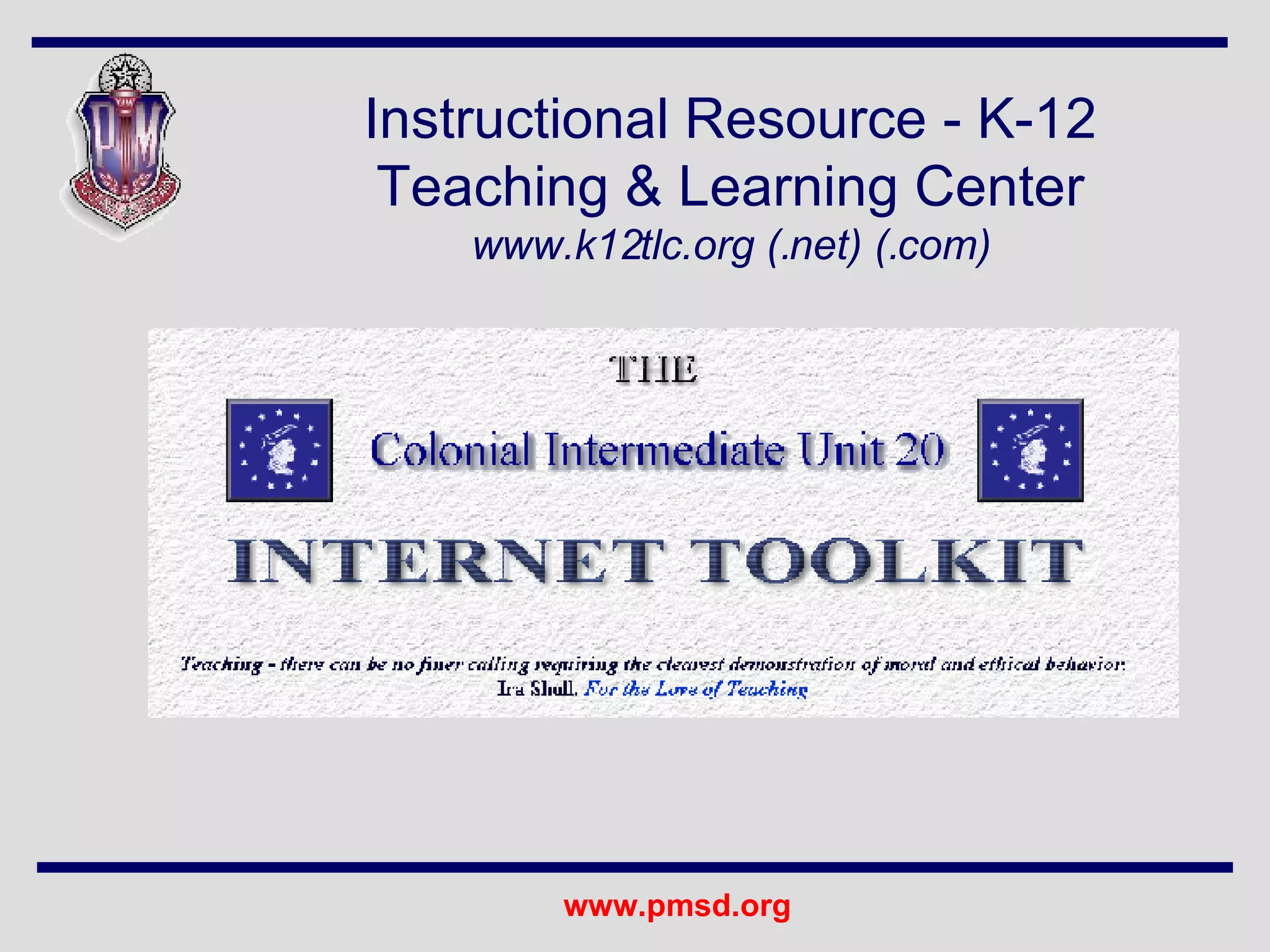 Instructional Resource - K-12 Teaching & Learning Center www.k12tlc.org (.net) (.com) 