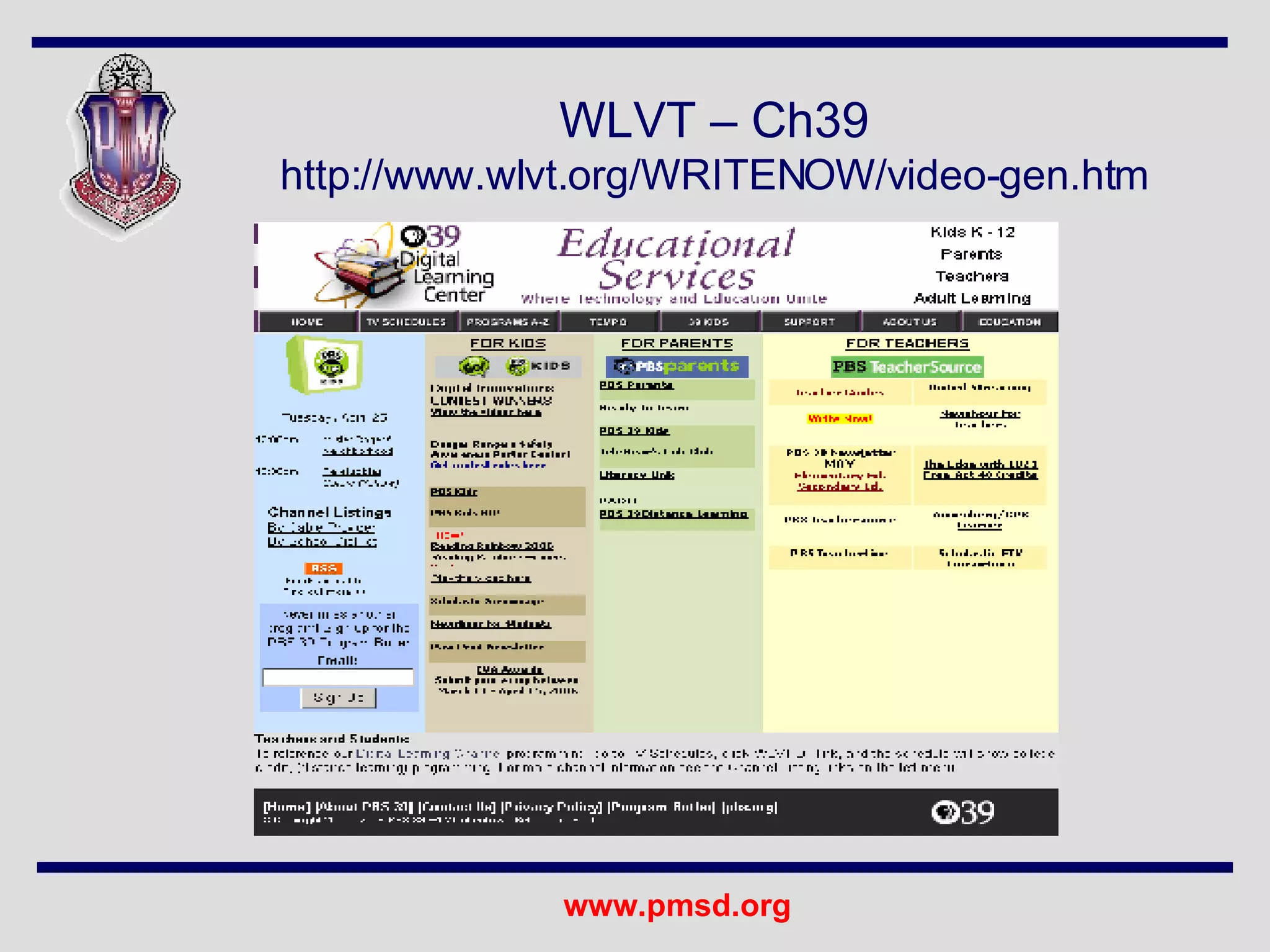 WLVT – Ch39 http://www.wlvt.org/WRITENOW/video-gen.htm 