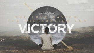 JUDGES 6:25-40
 