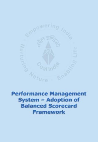 Performance Management
System – Adoption of
Balanced Scorecard
Framework
 