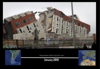 January 2010
How/when did it start for me?
 