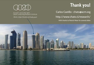 Thank you!
Carlos Castillo · chato@acm.org
http://www.chato.cl/research/
With thanks to Patrick Meier for several slides
 