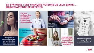 19
EN SYNTHESE : DES FRANÇAIS ACTEURS DE LEUR SANTE…
MAIS EN ATTENTE DE REPERES
Internet :
une relation
ambigüe
La presse mag.
dans une logique
de prévention
(conseils, bonnes
pratiques)
Une forte
confiance dans
les médecins…
sous réserve
d’écoute et de
réponses claires
L’auto-médication,
1er réflexe…
Une logique de
recentrage sur soi,
sur son bien-être
dans un contexte
sociétal très dur
La santé de demain,
vers + de
personnalisation ?Et un vrai engouement pour les
médecines douces et naturelles
 