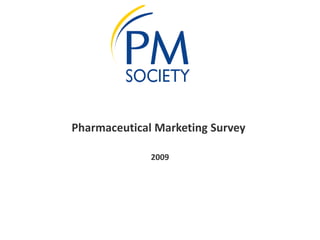 Pharmaceutical Marketing Survey 2009 