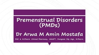 Premenstrual syndrome (PMS) and premenstrual dysphoric disorder (PMDD)