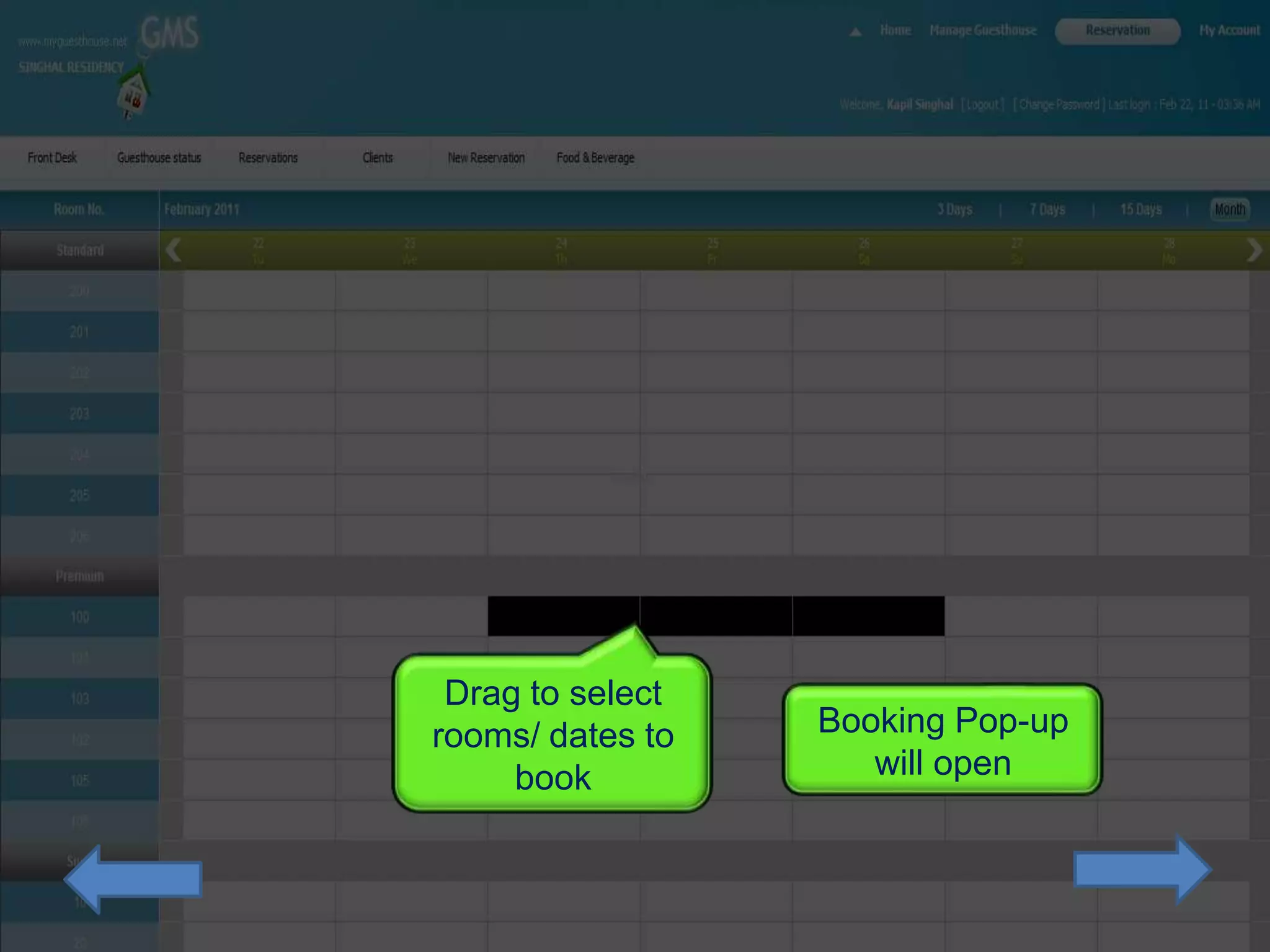 Drag to select
rooms/ dates to   Booking Pop-up
     book            will open
 