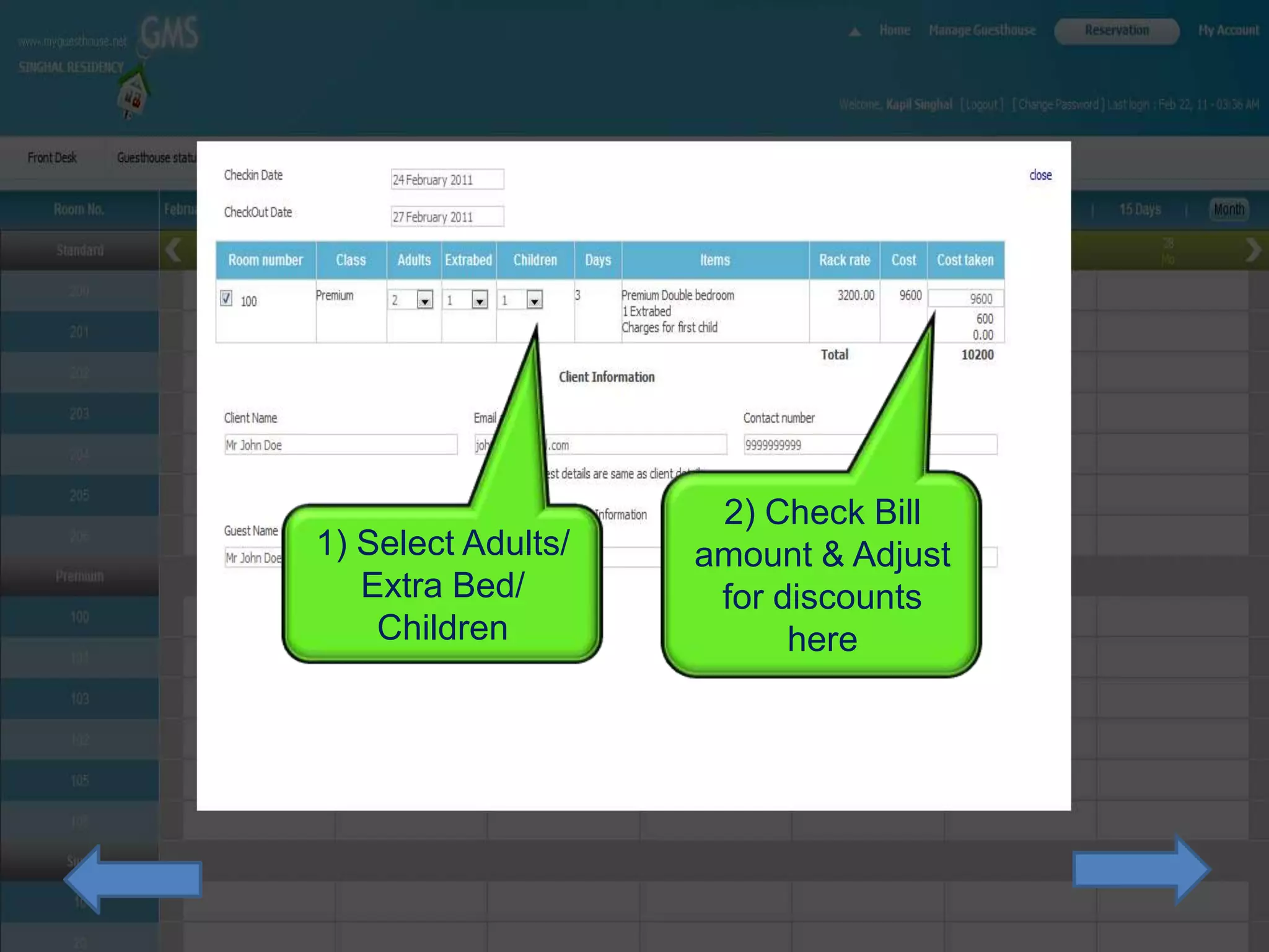 2) Check Bill
1) Select Adults/   amount & Adjust
   Extra Bed/        for discounts
    Children              here
 
