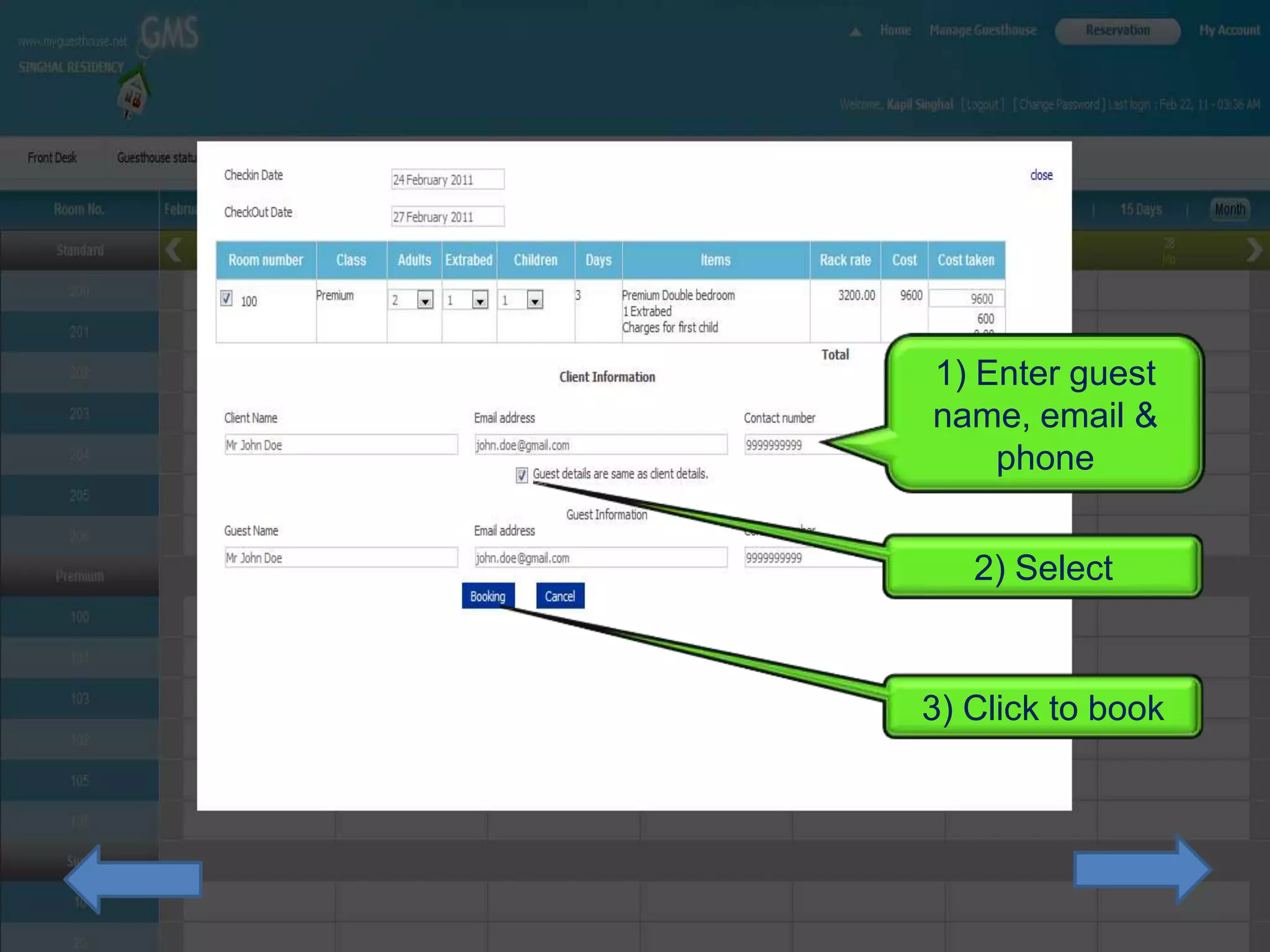 1) Enter guest
name, email &
    phone


   2) Select


3) Click to book
 