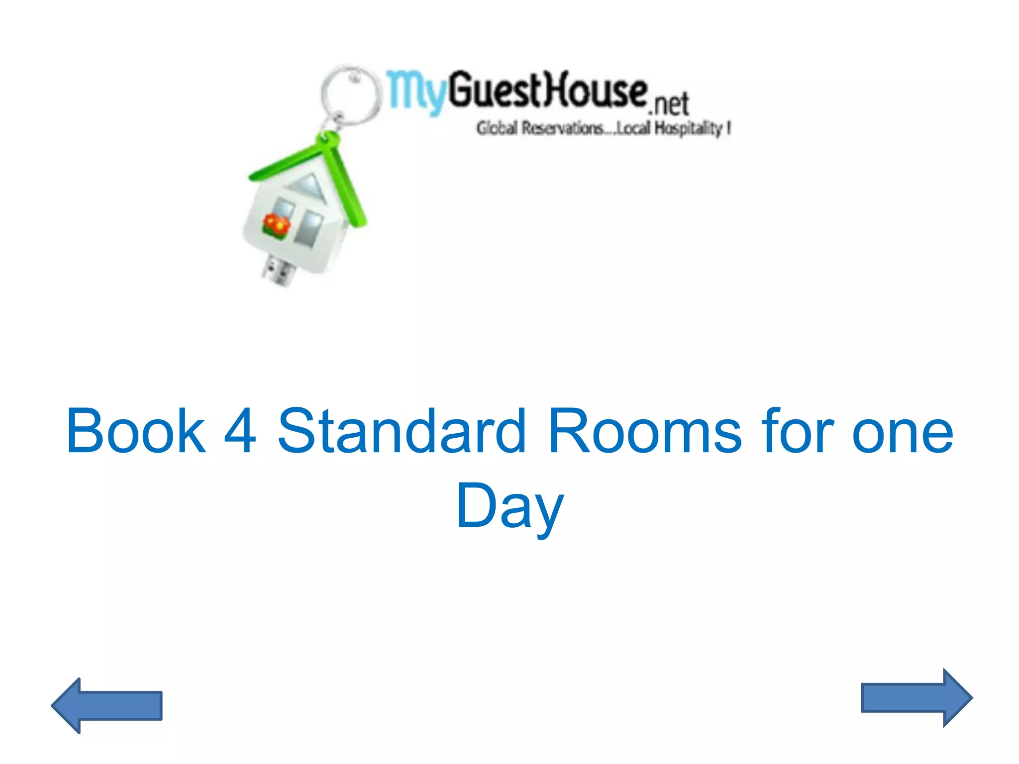 Book 4 Standard Rooms for one
            Day
 