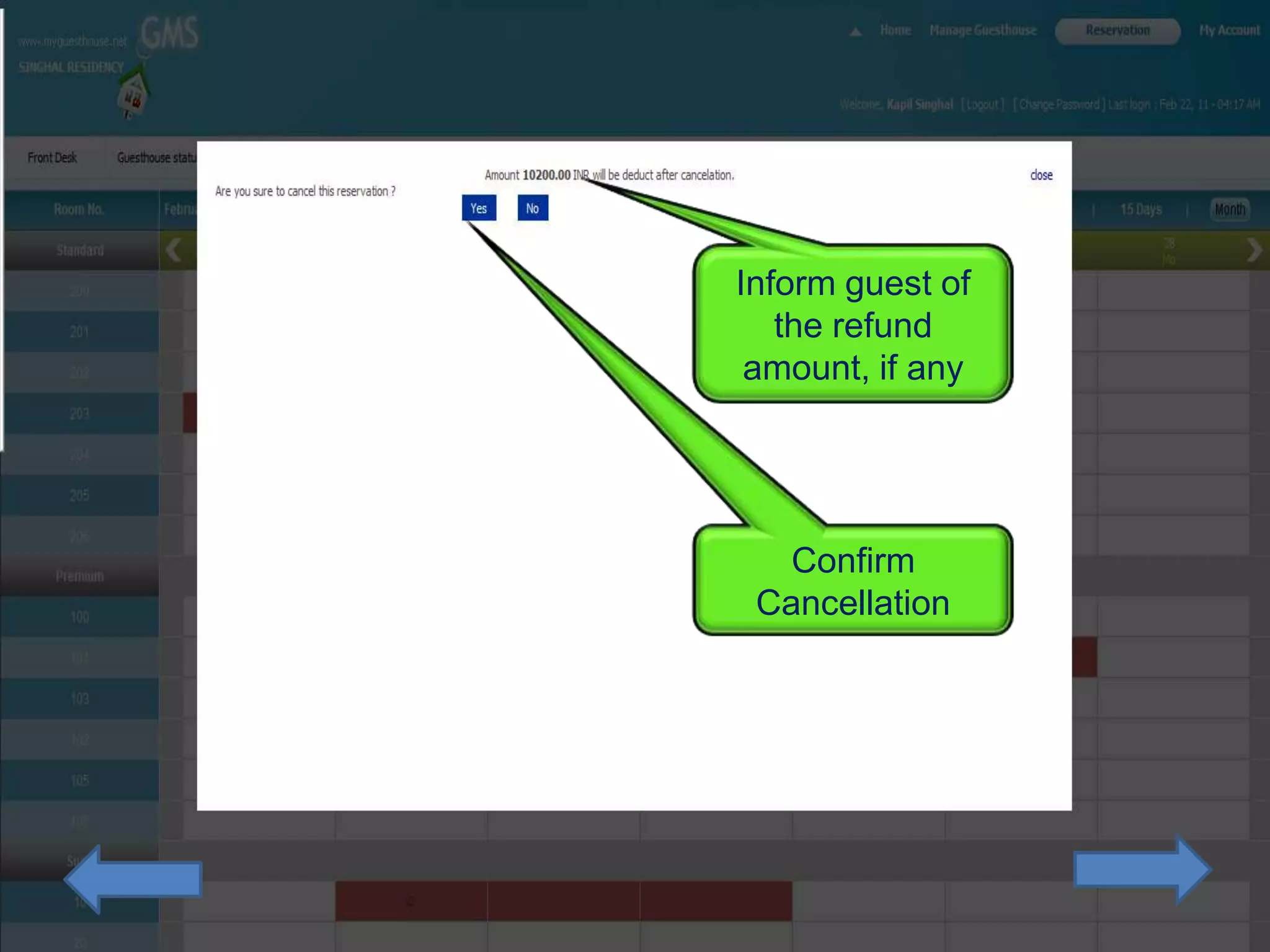 Inform guest of
   the refund
 amount, if any




   Confirm
 Cancellation
 