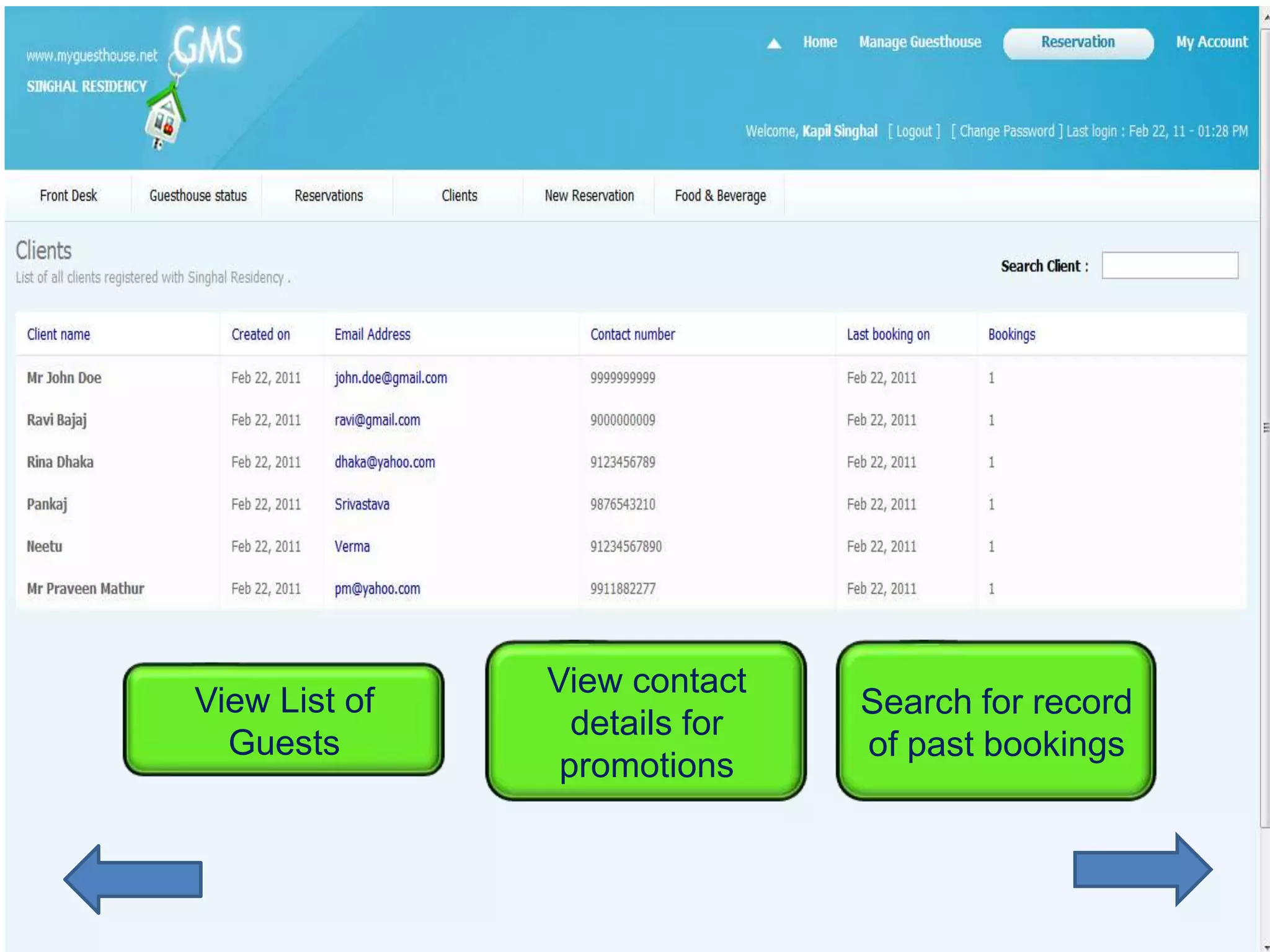 View contact
View List of                   Search for record
                 details for
  Guests                       of past bookings
                promotions
 