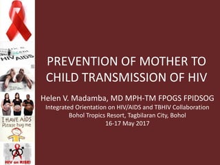 Prevention of Mother to Child Transmission of HIV 2017 | PPTX