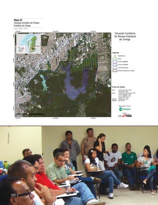 222 
Mapa 23.
Situação fundiária do Parque
Estadual do Utinga.
Fonte: SEMA (2012).
Fonte de Dados:
IBGE Limite Municipal, 2010
Hidrografia, 2010
SEMA Unidade de Conservação, 2011
Limite COSANPA, 2012
Limite EMBRAPA, 2012
Limite Lotes, 2012
IMAZON Residências, 2012
IMAGEM SPOT, 2010
Legenda
Residências
Lotes
Limite EMBRAPA
Limite COSANPA
Limite Municipal
Parque Estadual do Utinga
Situação fundiária
do Parque Estadual
do Utinga.
Responsável Técnico:
Crédito:
©HelyPamplona
 