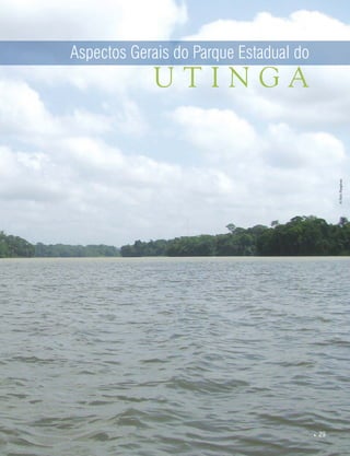 29
Aspectos Gerais do Parque Estadual do
U tinga
©HelyPamplona
 
