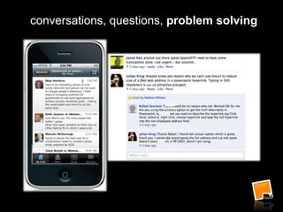 conversations, questions, problem solving
 