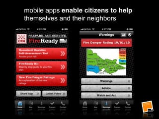 mobile apps enable citizens to help
themselves and their neighbors
 