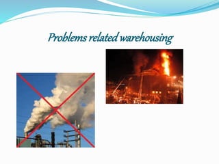 Problems related warehousing 
 