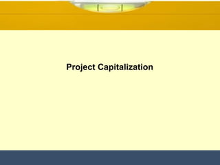 Project Capitalization  