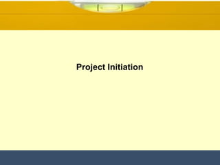 Project Initiation  