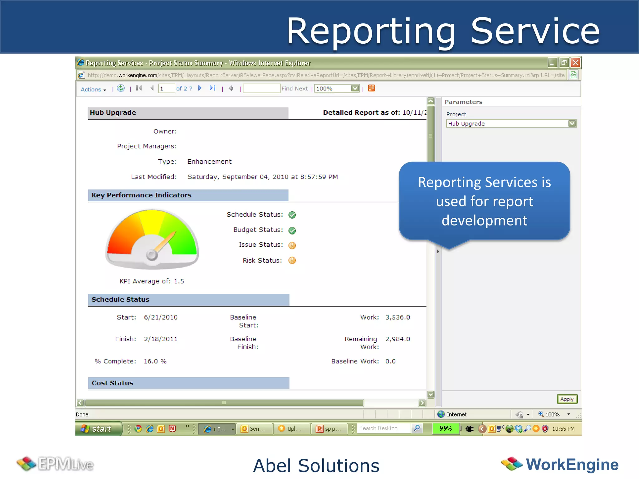 Reporting Service



                 Reporting Services is
                   used for report
                    development




Abel Solutions                    WorkEngine
 