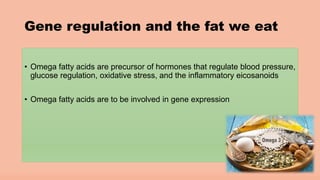 regulation of genes by fatty acids | PPTX